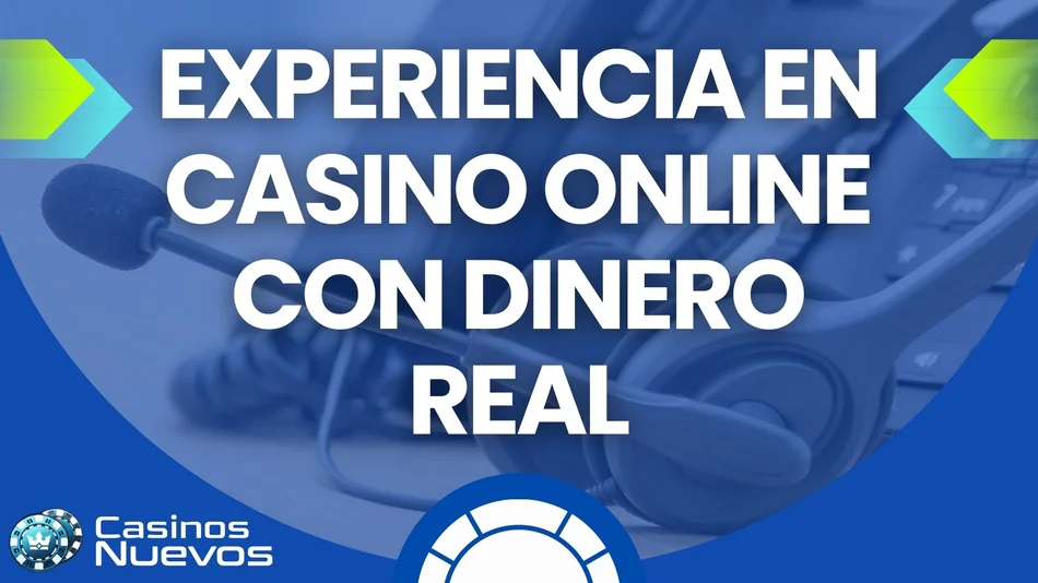experiencia en casino online con dinero real