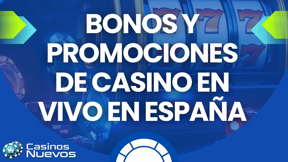 bonos y promociones de casino en vivo en españa